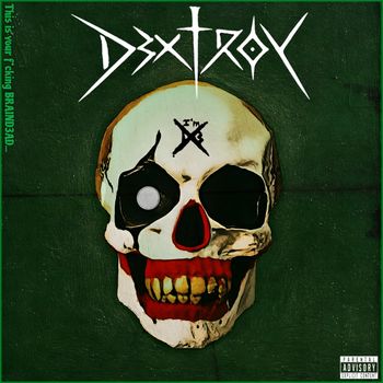 D3xtroy - BRAIND3AD (Explicit)