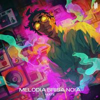 MATE - MELODIA BRISA NOIA (Explicit)