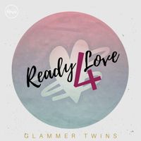 Glammer Twins - Ready 4 Love