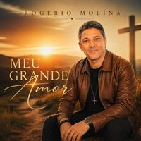 Rogério Molina - Meu Grande Amor