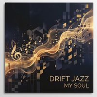 Drift Jazz - My Soul