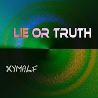 xymalf - Lie or truth (1.1)