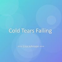 Lisa Johnson - Cold Tears Falling