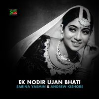 Sabina Yasmin, Andrew Kishore - Ek Nodir Ujan Bhati