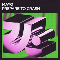 mayo - Prepare To Crash