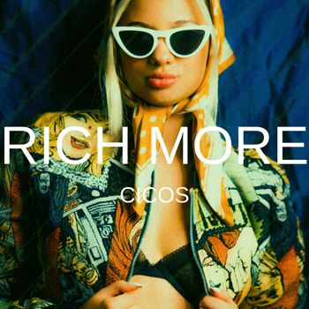 RICH MORE - Cicos