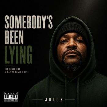 Juice - Somebody's Been Lying