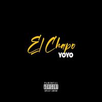 YOYO - EL CHAPO (Explicit)