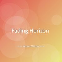 Adam White - Fading Horizon