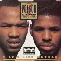 Poison Clan - 2 Low Life Muthas (Explicit)