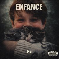 Fx - Enfance (Explicit)
