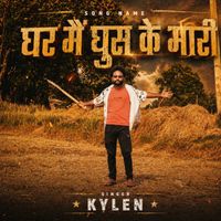 Kylen - Ghar Me Ghus Ke Mari
