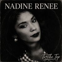 Nadine Renee - To the Top