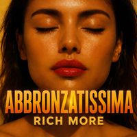 RICH MORE - Abbronzatissima