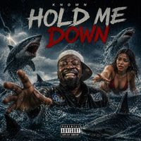 Known - HOLD ME DOWN