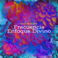Wax Memory - Frecuencia Enfoque Divino