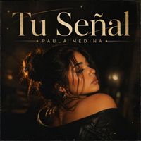 Paula Medina - Tu Señal