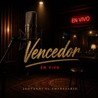 Jeovanni El Empresario - Vencedor (En Vivo)