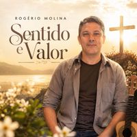 Rogério Molina - Sentido e Valor