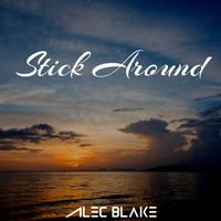 Alec Blake - Stick Around