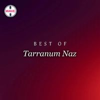 Tarannum Naz - Best Of Tarranum Naz
