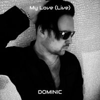 Dominic - My Love (Live)