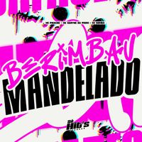 DJ BOMBA - Berimbau Mandelado (Explicit)