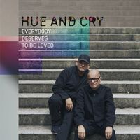 Hue and Cry - Everybody Deserves To Be Loved