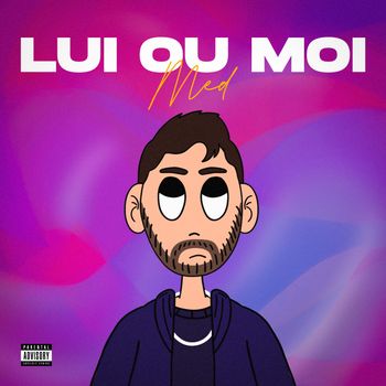 Med - Lui ou moi (Explicit)