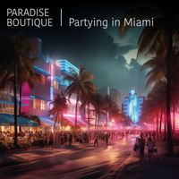 Paradise Boutique - Partying in Miami
