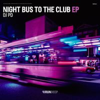 DJ PD - Night Bus to the Club EP