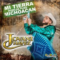 Jovani Chavez - Mi Tierra Humilde Puro Michoacan (Explicit)