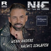 NIC - Wenn andere nachts schlafen (DJ-Foxmix)