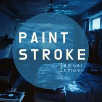 Samuel Sompert - Paint Stroke