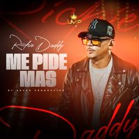Richie Daddy - Me pide mas (Explicit)