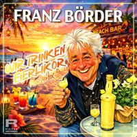 Franz Börder - Wir trinken Eierlikör (Partymix)