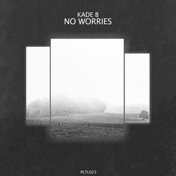 Kade B - No Worries