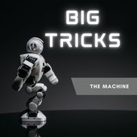 THE MACHINE - Big Tricks