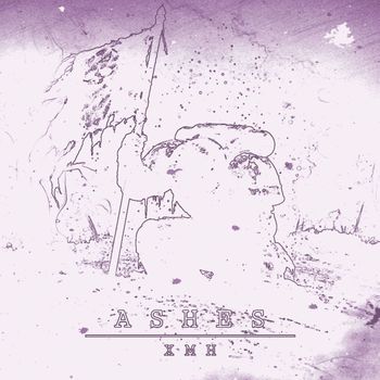 XMH - Ashes (Explicit)