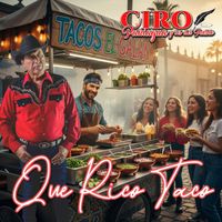 Ciro Paniagua - Que Rico Taco