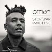 Omar - Stop War, Make Love