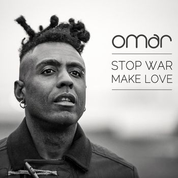 Omar - Stop War, Make Love
