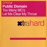 Public Domain - Too Many MC's/Let Me Clear My Throat (Explicit)