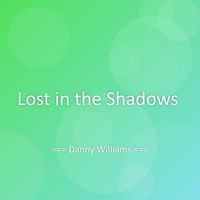 Danny Williams - Lost in the Shadows