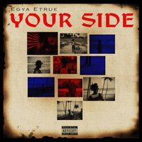 Egya Etrue - Your Side (Explicit)
