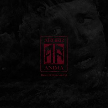 Aeger Anima - Dulce Et Decorum Est