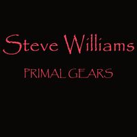 Steve Williams - Primal Gears