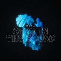 Mira - Stay In The Sound