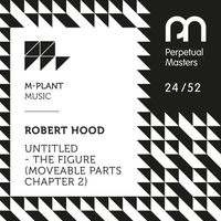 Robert Hood - Untitled - The Figure (Moveable Parts Chapter 2)