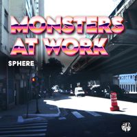Monsters At Work - Sphere (Original Mix)